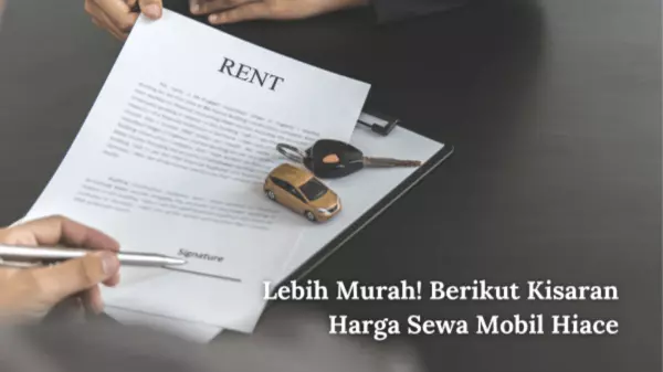 Lebih Murah! Berikut Kisaran Harga Sewa Mobil Hiace