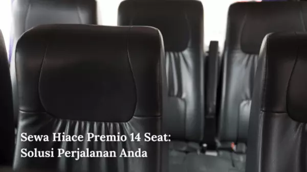 Sewa Hiace Premio 14 Seat Solusi Perjalanan Anda